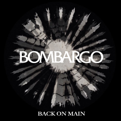 Bombargo - Back on Main