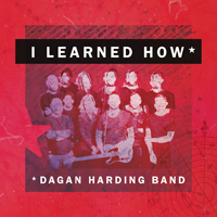 Dagan Harding Band - I Learned How