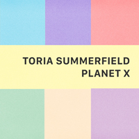 Toria Summerfield - Planet X