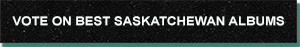 Vote on Best Saskatchewan Albums