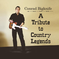 Conrad Bigknife - A Tribute to Country Legends