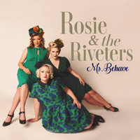 Rosie & the Riveters - Ms. Behave
