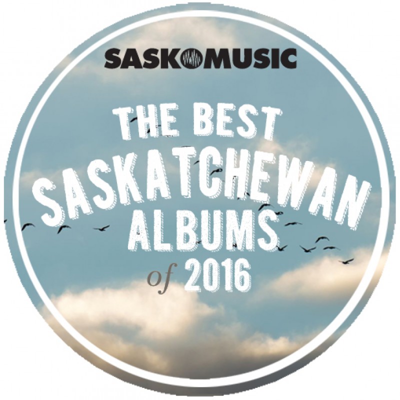 The Best Saskatchewan Albums of 2016!
