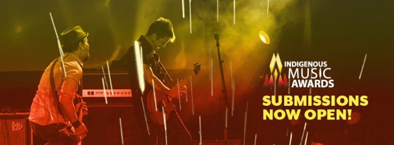 SUBMISSIONS ARE NOW OPEN FOR THE 2017 INDIGENOUS MUSIC AWARDS