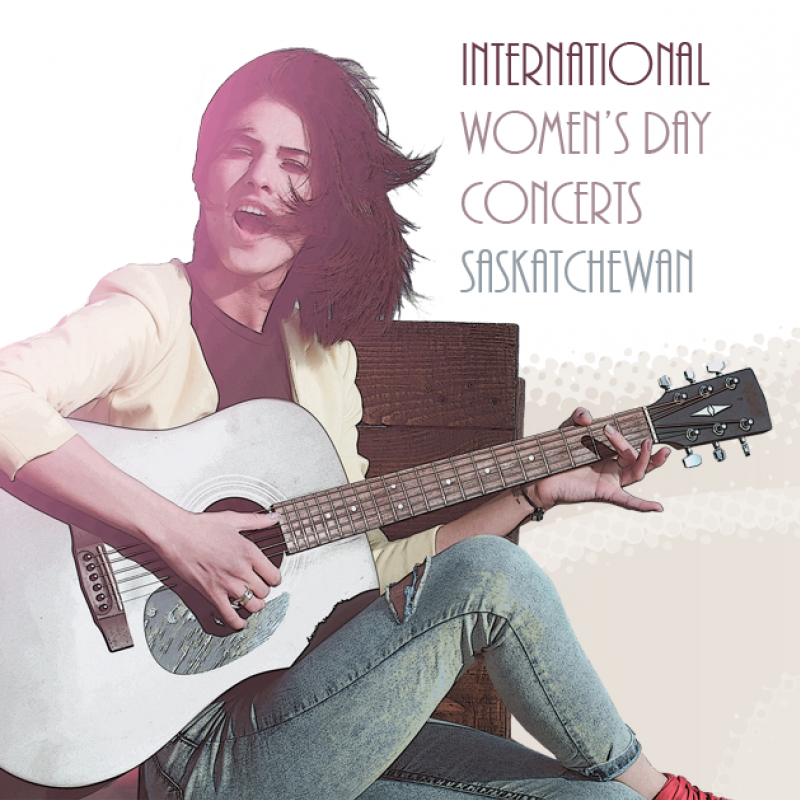 International Women's Day Concerts, March 7-8 across Saskatchewan