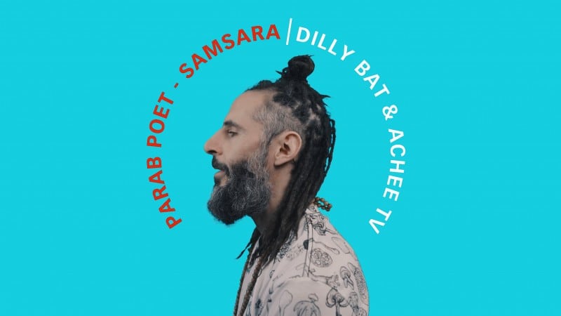 New Video and Single 'Samsara' by Parab Poet