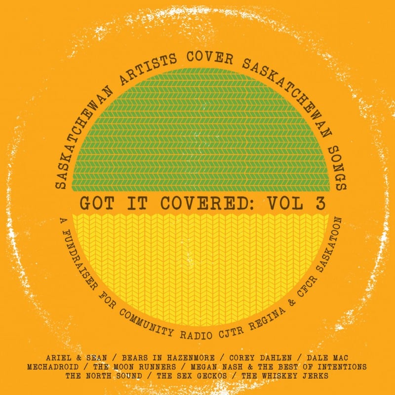 Got It Covered: Saskatchewan Artists Cover Saskatchewan Songs, Vol. 3