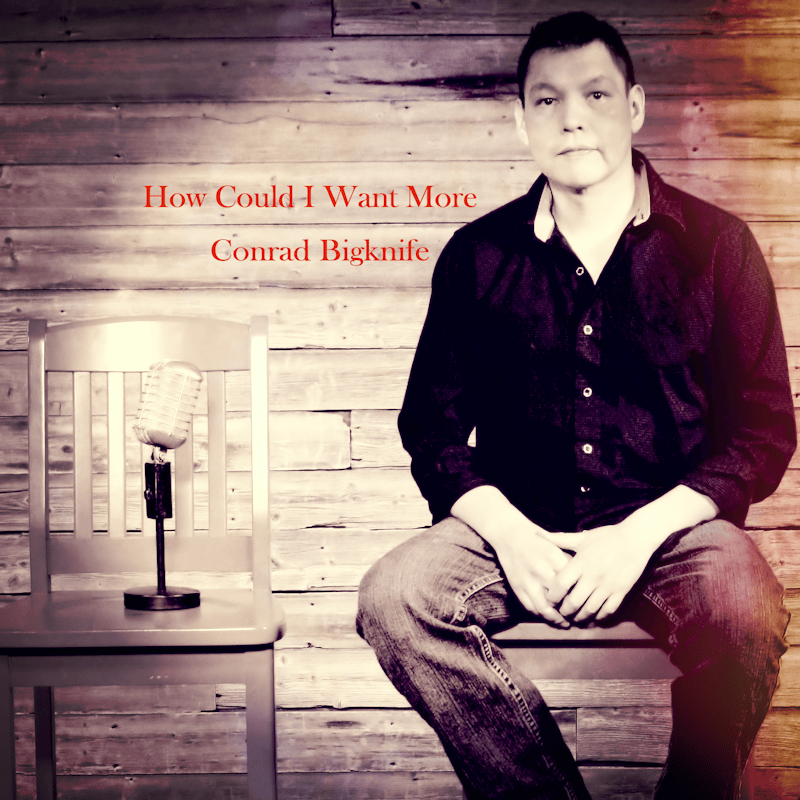 New Release From Indigenous Country Music Artist Conrad Bigknife