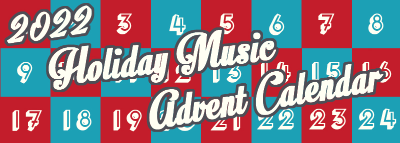 Submit for the 2022 Holiday Music Advent Calendar from Oddball Productions 