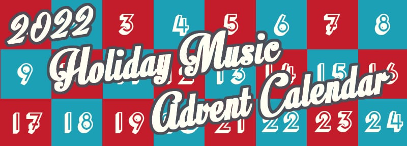 Submit for the 2022 Holiday Music Advent Calendar from Oddball Productions 
