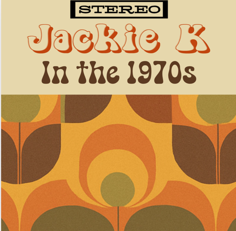 Step Back in Time with Jackie K’s New Single “In the 1970s”