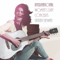 International Women's Day Concerts, March 7-8 across Saskatchewan