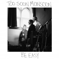 Too Soon Monsoon releases 