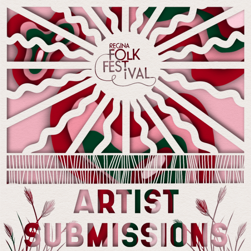 Performance Opportunity: Regina Folk Festival 2025