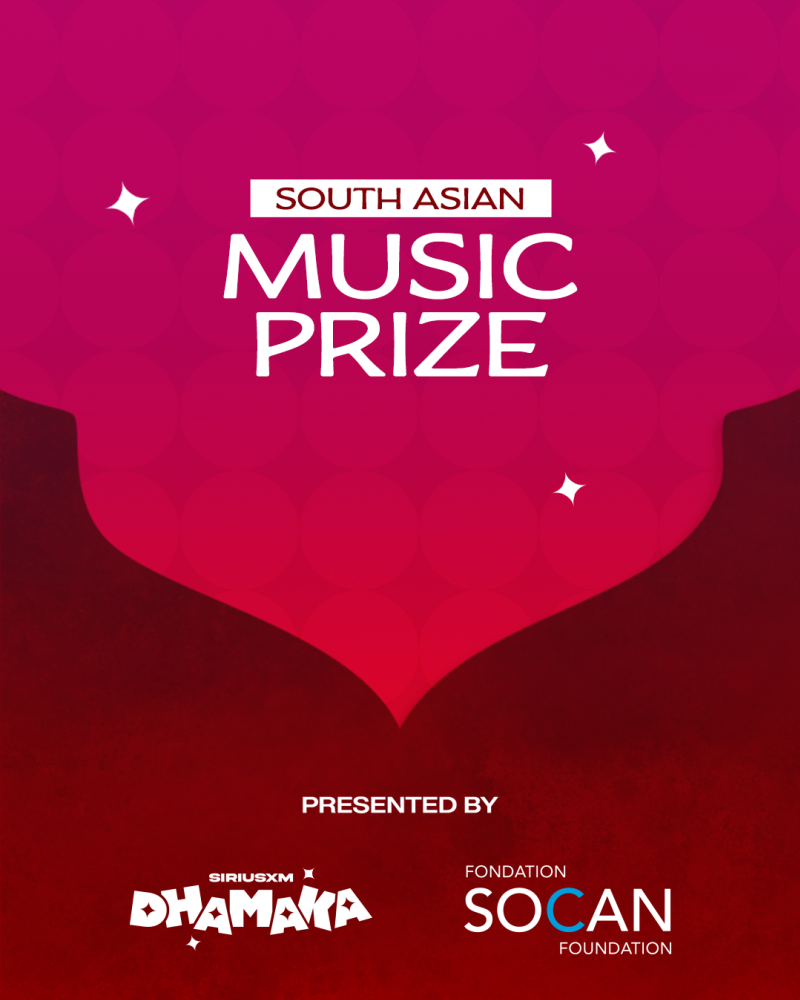 Award Opportunity - South Asian Music Prize Presented by SiriusXM Dhamaka and SOCAN Foundation