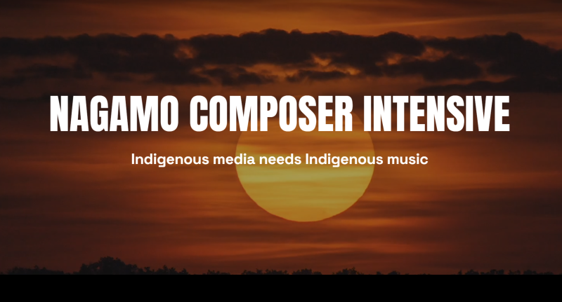 Indigenous music opportunity - NAGAMO COMPOSER INTENSIVE