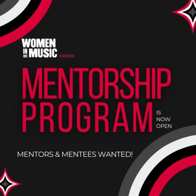 Mentorship Opportunity: Women in Music Canada Mentorship Program Sign-Ups Now Open Women in Music Canada Mentorship Program